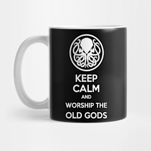 Keep Calm And Worship The Old Gods Mug